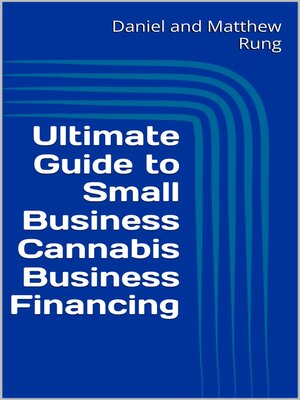 cover image of Ultimate Guide to Small Business Cannabis Business Financing